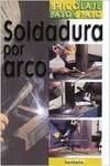Soldadura por arco (Bricolaje paso a paso)