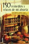 150 Remedios y trucos de mi abuela