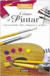 Cómo pintar con acuarela, óleo, témpera y acrílico