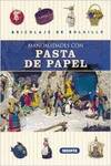 Manualidades con pasta de papel