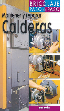Mantener y reparar calderas (Bricolaje paso a paso)