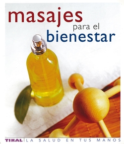 Masajes para el bienestar (La salud en tus manos)