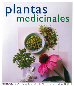 Plantas medicinales (La salud en tus manos)