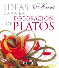 Ideas para la decoración de platos (Estilo gourmet)