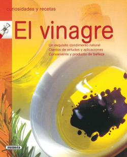 El vinagre (Curiosidades y recetas)