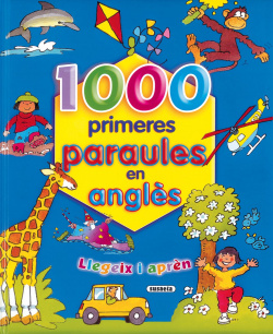 1000 Primeres paraules en anglès (Llegeix i aprèn)