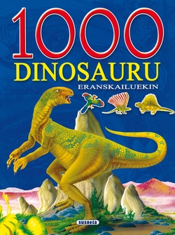 1000 Dinosauru eranskailuekin