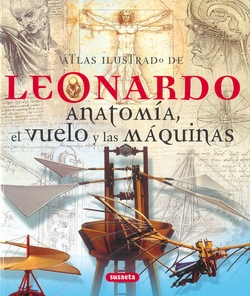 ATLAS ILUSTRADO LEONARDO.MAQUINAS,VUELO,MAQUINAS...