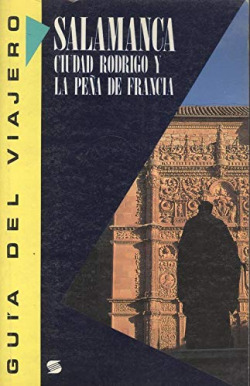 SALAMANCA, CIUDAD RODRIGO Y LA PEÑA DE FRANCIA
