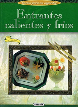 Entrantes calientes y fríos (cocina para no engordar)