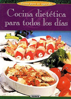 Cocina dietética para todos los días (cocina para no engordar)