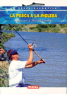 La pesca a la inglesa.
