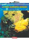La pesca submarina avanzada.
