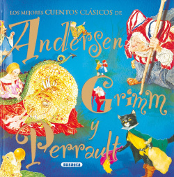 MEJORES CUENTOS CLASICOS ANDERSEN.GRIMM.PERRAULT.(LECTURAS)