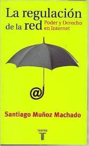 La regulacion de la red. el poder y el derecho en internet