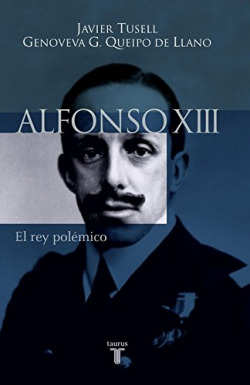 Alfonso xiii. el rey polemico