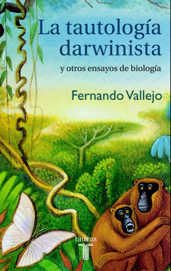La tautologia darwinista y otros ensayos de biologia