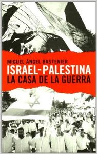 Israel-palestina. la casa de la guerra