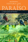 Historia del paraiso 3. ¿que queda del paraiso?