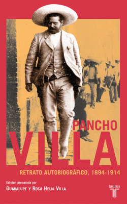 Pancho villa. retrato autobiografico
