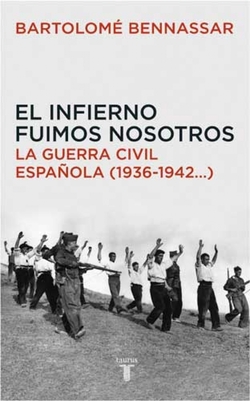 El infierno fuimos nosotros. la guerra civil española