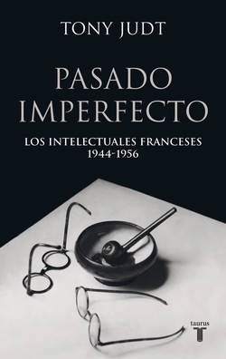 Pasado imperfecto. los intelectuales franceses 1944-1956
