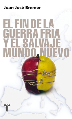 El fin de la Guerra Fría y el salvaje mundo nuevo