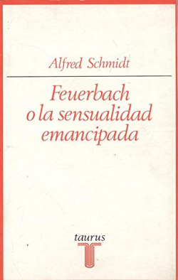 FEUERBACH O LA SENSUALIDAD EMANCIPADA. ENS129