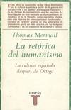 LA RETORICA DEL HUMANISMO. LA CULTURA ESPAÑOLA DESPUES DE OR