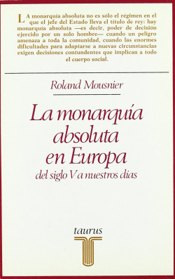 MONARQUIA ABSOLUTA EN EUROPA. DEL SIGLO V A NUESTROS DIAS, L