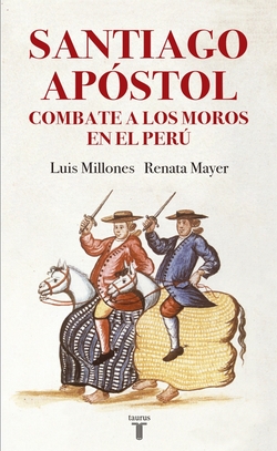 SANTIAGO APOSTOS COMBATE A LOS MOROS EN EL PERÚ
