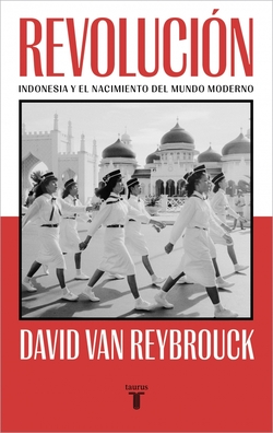 Revolucion:indonesia y el nacimiento del mundo moderno