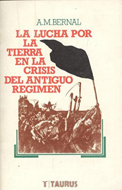LA LUCHA POR LA TIERRA EN LA CRISIS DEL ANTIGUO FEGIMEN