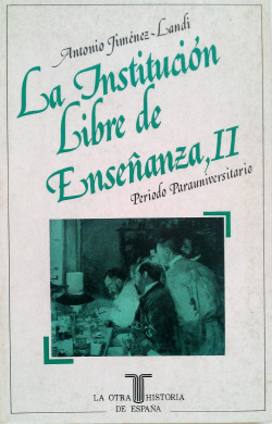LA INSTITUCION LIBRE DE ENSEÑANZA. (T.2) (1-2)