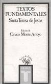 TEXTOS FUNDAMENTALES DE SANTA TERESA DE JESUS