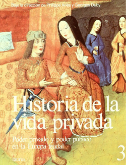 HISTORIA DE LA VIDA PRIVADA 3.RUSTICA.PODER PRIVADO Y PODER PÚBLICO EN LA EUROPA