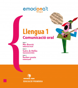 LLENGUA 1R.PRIMARIA. EMOCIONA'T. COMUNICACIÓ ORAL. CATALUNYA 2019
