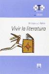 VIVIR LA LITERATURA.(COLEC.+ TEMAS.LENGUA-LITERATURA)