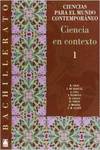 CIENCIA EN CONTEXTO 1º.BAC.(CIENC.MUNDO CONTEMPORANEO)