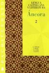 ANCORA II.LENGUA LIT.2º.BACHILLERATO