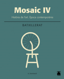 mosaic IV historia de l´art 2n batxillerat epoca contemporanea