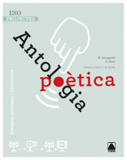 LLENGUA 3R.ESO. ANTOLOGIA POÈTICA. PROJECTES D'AMBIT. CATALUNYA 2019