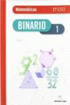 BINARIO 1º.ESO (MATEMATICAS *MONOVOLUMEN*)