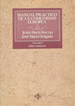 MANUAL PRACTICO DE LA COMUNIDAD EUROPEA. TOMO 1. LIBRE COMER