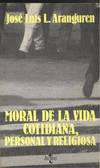 MORAL DE LA VIDA COTIDIANA, MORAL DE LA VIDA PERSONAL Y RELI