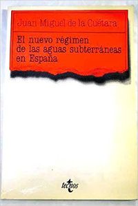 El nuevo régimen de las aguas subterráneas en España
