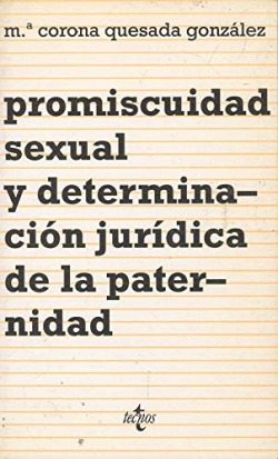 PROMISCUIDAD SEXUAL Y DETERMINACION JURIDICA DE LA PATERNIDA