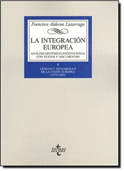La integración europea. Análisis histórico-institucional con textos y documentos