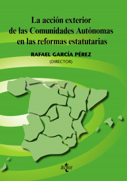 La acción exterior de las Comunidades Autónomas en las reformas estatutarias