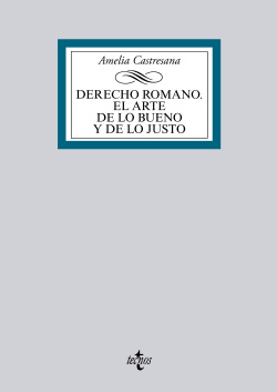 Derecho romano el arte de lo bueno y de lo justo